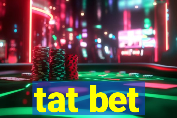 tat bet